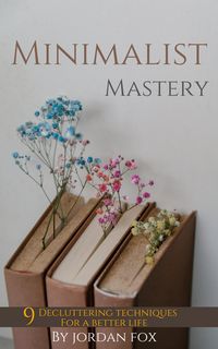 Produktbild: Minimalist mastery: 9 Decluttering techniques for a better life