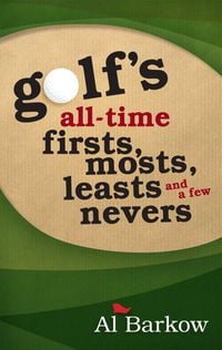 Produktbild: Golf's All-Time Firsts, Mosts, Leasts, and a Few Nevers