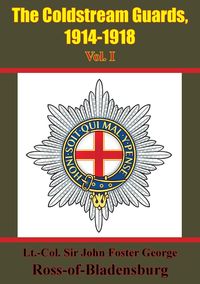 Produktbild: Coldstream Guards, 1914-1918 Vol. I [Illustrated Edition]