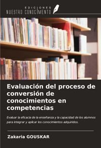 Produktbild: Evaluaci&oacute;n del proceso de conversi&oacute;n de conocimientos en competencias