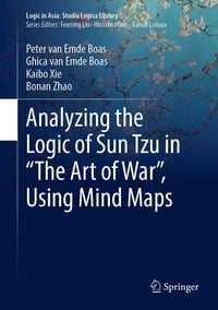 Bild vom Artikel Analyzing the Logic of Sun Tzu in "The Art of War", Using Mind Maps vom Autor Peter Van Emde Boas