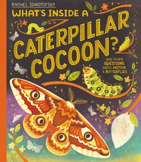 Produktbild: Ignotofsky, R: What's Inside a Caterpillar Cocoon?