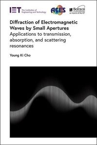 Produktbild: Diffraction of Electromagnetic Waves by Small Apertures