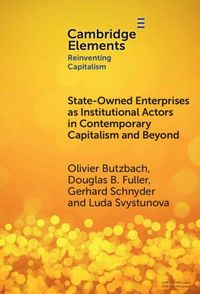Produktbild: State-Owned Enterprises as Institutional Actors in Contemporary Capitalism and Beyond