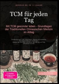 Produktbild: TCM (DE) / TCM f&uuml;r jeden Tag: Mit TCM ges&uuml;nder leben - Grundlagen der Traditionellen Chinesischen Medizin im Alltag