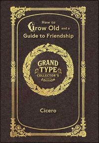 Produktbild: Large Print - How to Grow Old and a Guide to Friendship - Grand Type Collector's Edition - Matte Hardcover with Dust Jacket