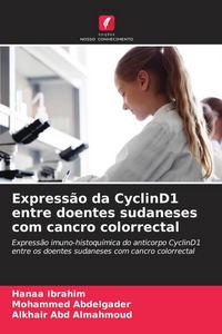 Produktbild: Express&atilde;o da CyclinD1 entre doentes sudaneses com cancro colorrectal