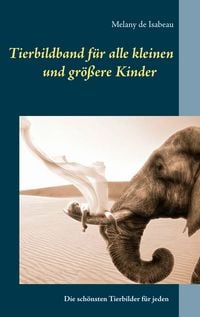 Produktbild: Tierbildband f&uuml;r alle kleinen und gr&ouml;&szlig;eren Kinder