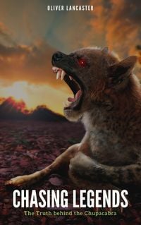 Produktbild: Chasing Legends: The Truth behind the Chupacabra