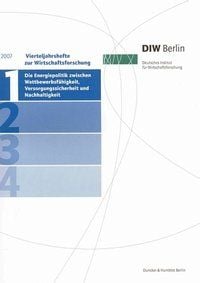 Produktbild: Die Energiepolitik zwischen Wettbewerbsf&auml;higkeit, Versorgungssicherheit und Nachhaltigkeit.