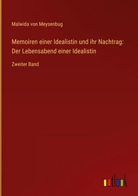 Produktbild: Memoiren einer Idealistin und ihr Nachtrag: Der Lebensabend einer Idealistin