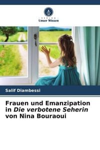 Produktbild: Frauen und Emanzipation in Die verbotene Seherin von Nina Bouraoui