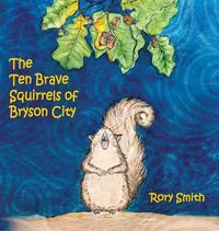 Produktbild: The Ten Brave Squirrels of Bryson City