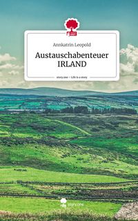 Produktbild: Austauschabenteuer IRLAND. Life is a Story - story.one