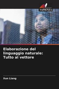 Produktbild: Elaborazione del linguaggio naturale: Tutto al vettore