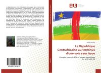 Produktbild: La R&eacute;publique Centrafricaine au terminus d'une voie sans issue