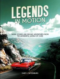 Produktbild: Legends in Motion Inside Stories and Driving Adventures from the Wonderful World of Cars