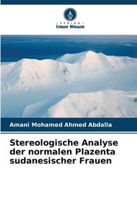 Produktbild: Stereologische Analyse der normalen Plazenta sudanesischer Frauen