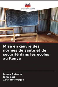 Produktbild: Mise en &iquest;uvre des normes de sant&eacute; et de s&eacute;curit&eacute; dans les &eacute;coles au Kenya