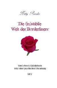 Produktbild: Vom Leben &amp; Gl&uuml;cklichsein trotz einer psychischen Erkrankung / Die (in)stabile Welt des Borderliners