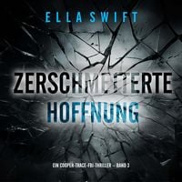 Produktbild: Zerschmetterte Hoffnung (Ein Cooper-Trace-FBI-Thriller &ndash; Band 3)