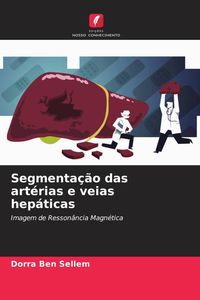 Produktbild: Segmenta&ccedil;&atilde;o das art&eacute;rias e veias hep&aacute;ticas