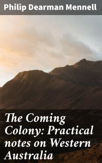 Produktbild: The Coming Colony: Practical notes on Western Australia