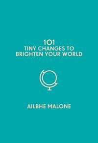 Produktbild: 101 Tiny Changes to Brighten Your World