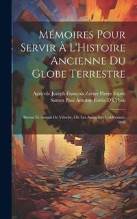 Produktbild: M&eacute;moires Pour Servir &Agrave; L'Histoire Ancienne Du Globe Terrestre: B&eacute;rose Et Annuis De Viterbe, Ou Les Antiquit&eacute;s Cald&eacute;ennes. 1808