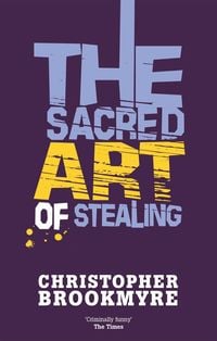 Bild vom Artikel The Sacred Art Of Stealing vom Autor Christopher Brookmyre