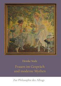 Produktbild: Frauen im Gespr&auml;ch und moderne Mythen