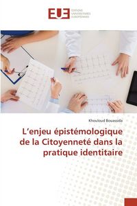 Produktbild: L'enjeu &eacute;pist&eacute;mologique de la Citoyennet&eacute; dans la pratique identitaire
