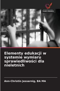 Produktbild: Elementy edukacji w systemie wymiaru sprawiedliwo&iquest;ci dla nieletnich
