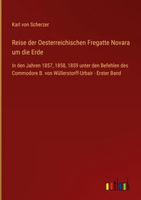 Produktbild: Reise der Oesterreichischen Fregatte Novara um die Erde
