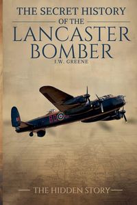 Produktbild: The Secret History of the Lancaster Bomber