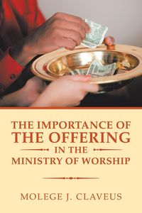 Produktbild: The Importance of the Offering in the Ministry of Worship
