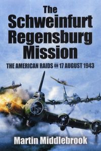 Produktbild: Schweinfurt-Regensburg Mission: The American Raids on 17 August 1943
