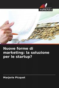 Produktbild: Nuove forme di marketing: la soluzione per le startup?