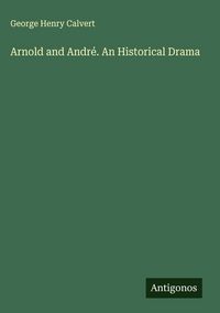 Produktbild: Arnold and Andr&eacute;. An Historical Drama