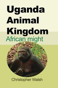 Produktbild: Walsh, C: Uganda Animal Kingdom