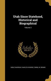 Produktbild: Utah Since Statehood, Historical and Biographical; Volume 3