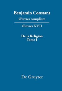 Produktbild: De la Religion, consid&eacute;r&eacute;e dans sa source, ses formes et ses d&eacute;veloppements, Tome I