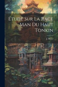 Produktbild: &Eacute;tude Sur La Race Man Du Haut Tonkin