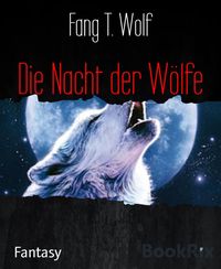 Produktbild: Die Nacht der W&ouml;lfe