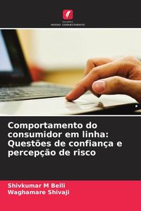 Produktbild: Comportamento do consumidor em linha: Quest&otilde;es de confian&ccedil;a e percep&ccedil;&atilde;o de risco