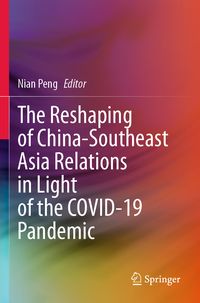 Produktbild: The Reshaping of China-Southeast Asia Relations in Light of the COVID-19 Pandemic