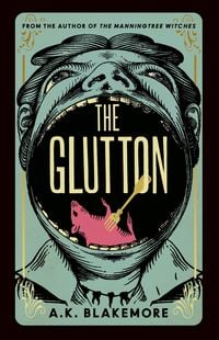 Bild vom Artikel The Glutton vom Autor A. K. Blakemore