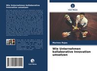 Produktbild: Wie Unternehmen kollaborative Innovation umsetzen