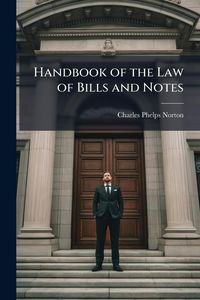 Produktbild: Handbook of the Law of Bills and Notes