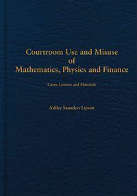 Produktbild: Courtroom Use and Misuse of Mathematics, Physics and Accounting